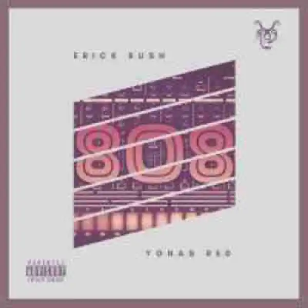 Erick Rush - 808 ft. Yonas Red